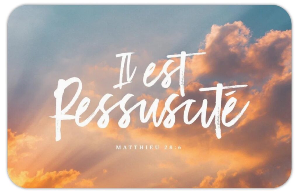Jésus - Il est Ressuscité!